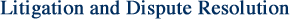 Litigation and Dispute Resolution