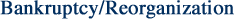 Bankruptcy/Reorganization